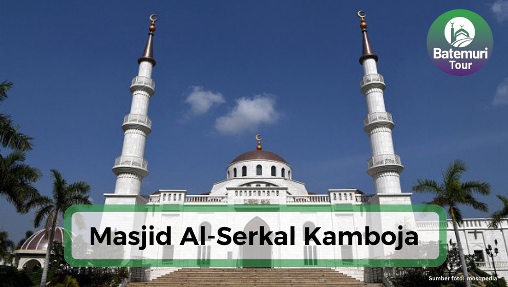 Mengenal Masjid Al-Serkal, Masjid Terbesar di Kamboja